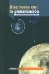 DIEZ HORAS CON LA GLOBALIZACION | 9788497450058 | SANCHEZ FERNANDEZ DE LA VEGA, OSCAR