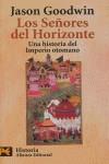 SEÑORES DEL HORIZONTE LOS ( HISTORIA DEL IMPERIO OTOMANO ) | 9788420657714 | GOODWIN, JASON