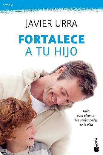 FORTALECE A TU HIJO | 9788408104261 | JAVIER URRA