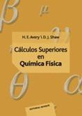 CALCULOS SUPERIORES EN QUIMICA FISICA | 9788429170290 | AVERY, H. E. ; SHAW, D. J.