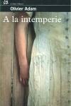 A LA INTEMPERIE | 9788476698235 | ADAM, OLIVIER