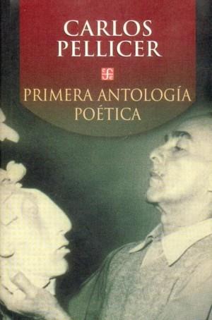 PRIMERA ANTOLOGIA POETICA CARLOS PELLICER | 9789681665708 | PELLICER, CARLOS