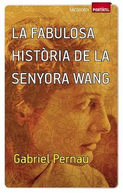 LA FABULOSA HISTÒRIA DE LA SENYORA WANG (BOLSILLO) | 9788493917142 | PERNAU, GABRIEL