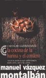 COCINA DE LA HARINA Y EL CORDERO, LA | 9788466607919 | VAZQUEZ MONTALBAN, MANUEL