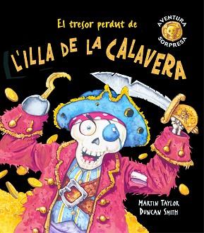 TRESOR PERDUT DE L'ILLA DE LA CALAVERA EL | 9788498252262 | TAYLOR, MARTIN / SMITH, DUNCAN