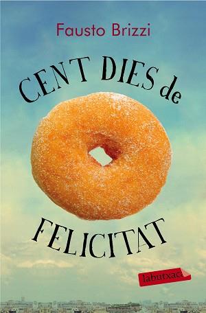 CENT DIES DE FELICITAT | 9788499309606 | FAUSTO BRIZZI