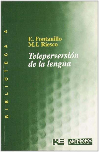 TELEPERVERSION DE LA LENGUA (BUTXACA) | 9788476584453 | FONTANILLO, ENRIQUE