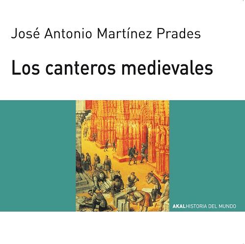 CANTEROS MEDIEVALES, LOS (HISTORIA MUNDO JOVENES) | 9788446006077 | MARTINEZ PRADES, JOSE ANTONIO