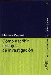 COMO ESCRIBIR TRABAJOS DE INVESTIGACION | 9788474327243 | WALKER, MELISSA