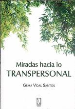 MIRADAS HACIA LO TRANSPERSONAL | 9788493791902 | VIDAL SANTOS, GEMA