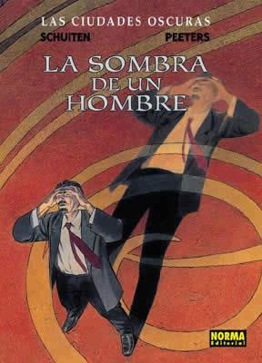 SOMBRA DE UN HOMBRE, LA | 9788484310754 | SCHUITEN