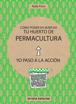 CÓMO PONER EN MARCHA TU HUERTO DE PERMACULTURA | 9788416544813 | PONS, NELLY