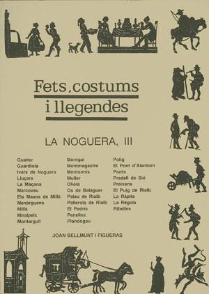 FETS, COSTUMS I LLEGENDES  LA NOGUERA III | 9788479353698 | BELLMUNT I FIGUERAS, JOAN