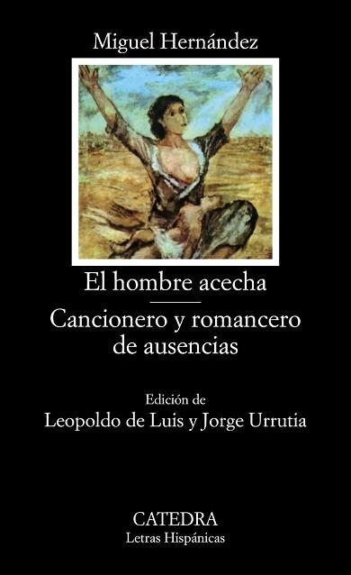 HOMBRE ACECHA, EL. CANCIONERO Y ROMANCERO DE AUSE | 9788437604626 | HERNANDEZ, MIGUEL (1910-1942)