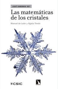 LAS MATEMÁTICAS DE LOS CRISTALES | 9788490970652 | DE LEÓN RODRÍGUEZ, MANUEL / TIMÓN GARCÍA-LONGORIA, ÁGATA