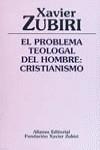 PROBLEMA TEOLOGAL DEL HOMBRE CRISTIANISMO, EL | 9788420690575 | ZUBIRI, XAVIER