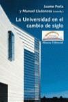 UNIVERSIDAD EN EL CAMBIO DE SIGLO, LA | 9788420664804 | PORTA, JAUME