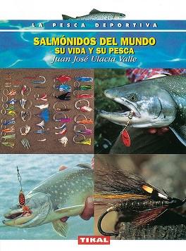 SALMONIDOS DEL MUNDO SU VIDA Y SU PESCA | 9788430531127 | ULACIA VALLE, JUAN JOSE