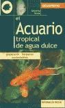 ACUARIO TROPICAL DE AGUA DULCE, EL | 9788431528287 | PARISSE, GELSOMINA