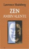 ZEN AMBIVALENTE | 9788472454576 | SHAINBERG, LAWRENCE