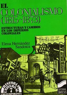 COLONIALISMO ,EL (1815-1873) | 9788477381488 | HERNANDEZ SANDOICA, ELENA