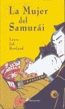 MUJER DEL SAMURAI, LA (TAPA DURA) | 9788478888153 | ROWLAND, LAURA JOH