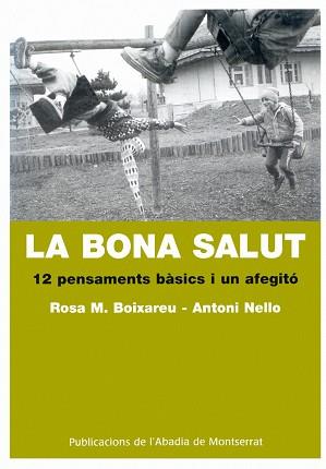 BONA SALUT LA ( 12 PENSAMENTS BASICS I UN AFEGITO ) | 9788484159209 | BOIXAREU, ROSA M. / NELLO, ANTONI