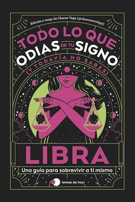 LIBRA: TODO LO QUE ODIAS DE TU SIGNO Y TODAVÍA NO SABES | 9788419812834 | ESTUDIO PE S.A.C. / CHARAS VEGA (@CHARCASTROLOGY)