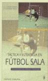 TACTICA Y ESTRATEGIA EN FUTBOL SALA | 9788425512209 | CHAVES CHAVES, J.L.