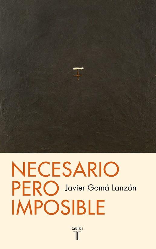 NECESARIO PERO IMPOSIBLE | 9788430602100 | GOMÁ LANZÓN, JAVIER