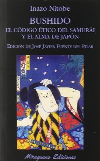 BUSHIDO EL CODIGO ETICO DEL SAMURAI Y EL ALMA DE JAPON | 9788478132935 | NITOBE, INAZO