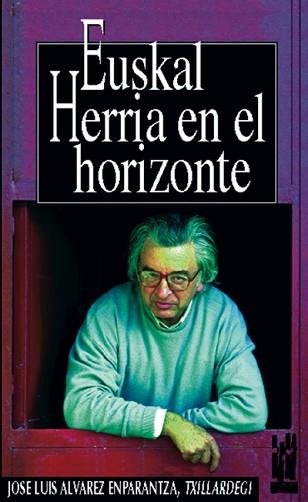 EUSKAL HERRIA EN EL HORIZONTE | 9788481360868 | ALVAREZ ENPARANTZA, JOSE LUIS