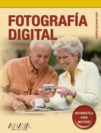 FOTOGRAFIA DIGITAL INFORMATICA PARA MAYORES | 9788441522374 | MARTOS RUBIO, ANA (1943- )