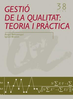 GESTIO DE LA QUALITAT: TEORIA I PRACTICA | 9788484240808 | BELZUNEGUI, ANGEL / BRUNET, IGNASI