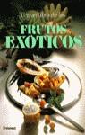 FRUTOS EXOTICOS-GRAN LIBRO DE LOS | 9788424123192 | TEUBNER, CHRISTIAN ... [ET AL.]