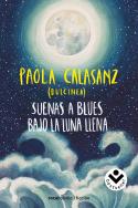 SUENAS A BLUES BAJO LA LUNA LLENA | 9788416859788 | (PAOLA CALASANZ), DULCINEA