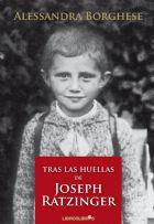 TRAS LAS HUELLAS DE JOSEPH RATZINGER | 9788496088672 | BORGHESE, ALESSANDRA