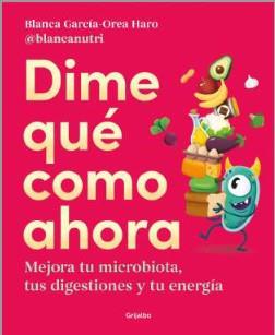 DIME QUÉ COMO AHORA | 9788425362330 | GARCÍA-OREA HARO (@BLANCANUTRI), BLANCA