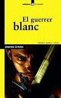 GUERRER BLANC EL ( PREMI ABRIL 2003 ) | 9788424626471 | URKIXO, JOANES