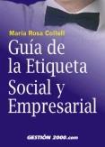 GUIA DE LA ETIQUETA SOCIAL Y EMPRESARIAL | 9788480889322 | COLLELL, MARIA ROSA