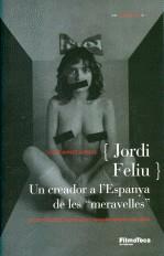 JORDI FELIU: UN CREADOR A L'ESPANYA DE LES MERAVELLES | 9788498090550 | BONET MOJICA, LLUIS