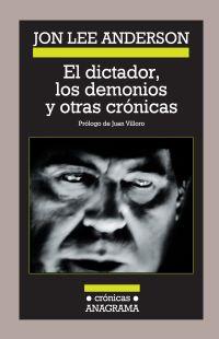 DICTADOR LOS DEMONIOS Y OTRAS CRONICAS EL | 9788433925879 | ANDERSON, JON LEE