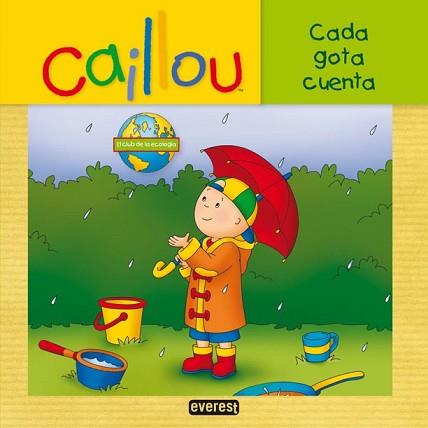 CAILLOU:¡CADA GOTA CUENTA! | 9788444167220 | CHOUETTE PUBLISHING