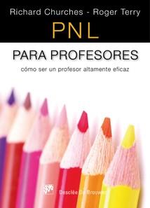 PNL PARA PROFESORES COMO SER UN PROFESOR ALTAMENTE ... | 9788433023094 | CHURCHES, RICHARD / TERRY, ROGER