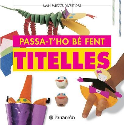 PASSA'T-HO BE FENT TITELLES | 9788434216419 | PARRAMON, EQUIPO