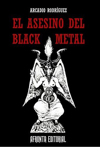 ASESINO DEL BLACK METAL | 9788494258145 | RODRIGUEZ, ARCADIO