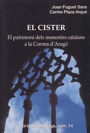 CISTER, EL PATRIMONI DELS MONESTIRS CATALANS CORONA D'ARAGO | 9788423205974 | FUGUET SANS, JOAN