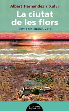 CIUTAT DE LES FLORS | 9788499754758 | HERNÀNDEZ I XULVI, ALBERT