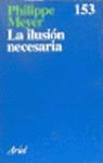 ILUSION NECESARIA,LA | 9788434411517 | MEYER, PHILIPPE