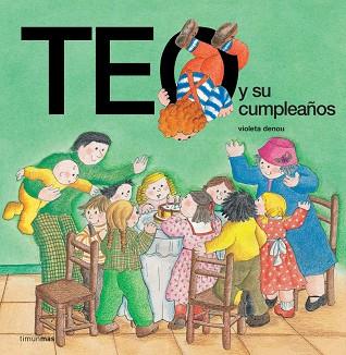 TEO Y SU CUMPLEAÑOS | 9788471764911 | DENOU, VIOLETA